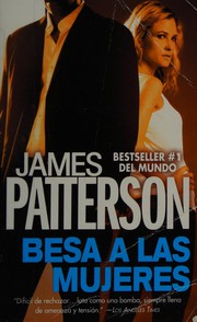 Cover of: Besa a las mujeres by James Patterson