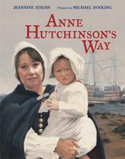 Anne Hutchinson's Way by Jeannine Atkins