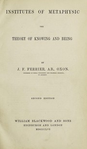 Cover of: Institutes of metaphysic: the theory of knowing and being