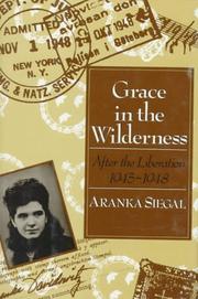 Cover of: Grace in the wilderness by Aranka Siegal