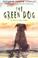 Cover of: The green dog