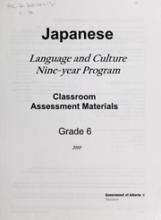 Cover of: Japanese language and culture nine-year program: grade 6 classroom assessment materials