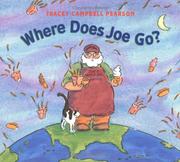 Cover of: Where Does Joe Go? by Tracey Campbell Pearson