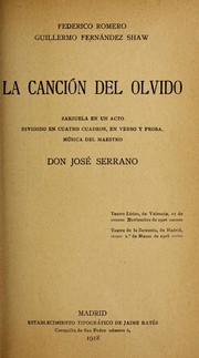 Cover of: La canción del olvido: zarzuela en un acto, dividido en cuatro cuadros, en verso y prosa