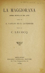 Cover of: La maggiorana: opera buffa in tre atti, parole di