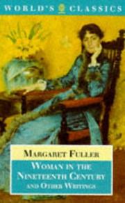 Cover of: Woman in the nineteenth century and other writings by Margaret Fuller