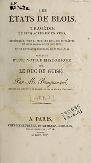 Cover of: Les États de Blois: tragédie en cinq actes et en vers; précédée d'une notice historique sur le Duc de Guise