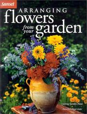 Cover of: Arranging Flowers from Your Garden
