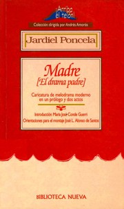 Cover of: Madre, el drama padre: caricatura de melodrama moderno en un prólogo y dos actos