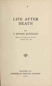 Life after death by T. Ewing Duffield