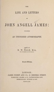 Cover of: The life and letters of John Angell James: including an unfinished autobiography