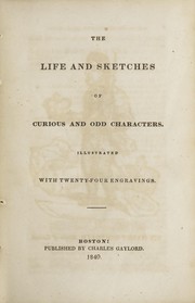 The life and sketches of curious and odd characters by Bowen, Abel