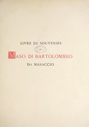 Cover of: Livre de souvenirs de Maso di Bartolommeo, dit Masaccio: manuscrits conservés a la Bibliothèque de Prado et la Magliabecchiana de Florence