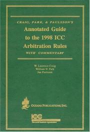 Craig, Park & Paulsson's annotated guide to the 1998 ICC arbitration rules : with commentary