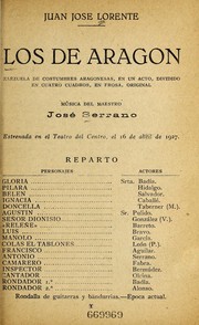 Cover of: Los de Aragón: zarzuela de costumbres aragonesas, en un acto, dividido en cuatro cuadros, en prosa, original