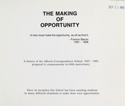 Cover of: The making of opportunity: a history of the Alberta Correspondence School, 1923-1983