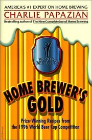 Cover of: Home brewer's gold: prize-winning recipes from the 1996 World Beer Cup Competition