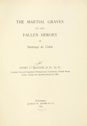 Cover of: The martial graves of our fallen heroes in Santiago de Cuba