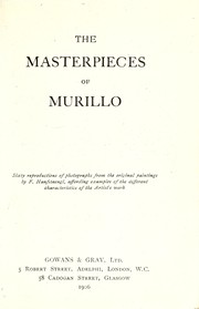 Cover of: The masterpieces of Murillo (1618-1682): sixty reproductions of photographs from the original paintings principally by F. Hanfstaengl, affording examples of the different characteristics of the artist's work