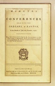 Cover of: Minutes of conferences, held with the Indians at Easton, in the months of July and November, 1756 by Pennsylvania