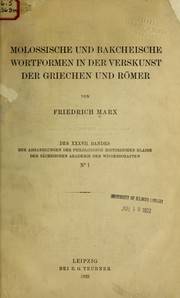 Cover of: Molossische und bakcheische Wortformen in der Verskunst der Griechen und Römer by Friedrich Marx