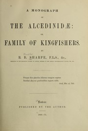 Cover of: A monograph of the Alcedinidae: or, family of kingfishers