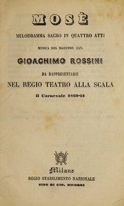 Cover of: Mosè: melodramma sacro in quattro atti, da rappresentarsi nel Regio Teatro alla Scala, il carnevale 1860-61