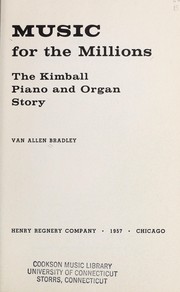 Cover of: Music for the millions: the Kimball piano and organ story.