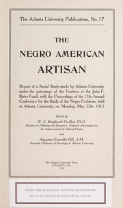 The Negro American artisan by W. E. B. Du Bois, Augustus Granville Dill