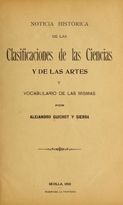Cover of: Noticia histórica de las clasificaciones de las ciencias y de las artes y vocabulario de las mismas
