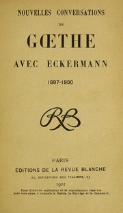 Cover of: Nouvelles conversations de Goethe avec Eckermann, 1897-1900