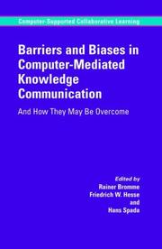Cover of: Barriers and Biases in Computer-Mediated Knowledge Communication: And How They May Be Overcome (Computer-Supported Collaborative Learning Series)