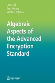 Cover of: Algebraic Aspects of the Advanced Encryption Standard (Advances in Information Security)