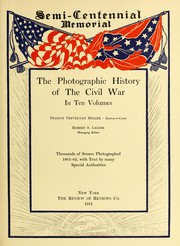 Cover of: The Photographic history of the Civil War: thousands of scenes photographed 1861-65, with text by many special authorities