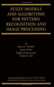 Cover of: Fuzzy Models and Algorithms for Pattern Recognition and Image Processing (The Handbooks of Fuzzy Sets)