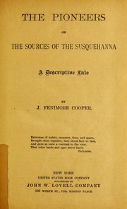 Cover of: The pioneers, or, The sources of the Susquehanna: a descriptive tale