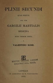 Cover of: Plinii Secundi quae fertur una cum Gargilli Martialis medicina