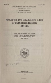 Cover of: Procedure for establishing a list of permissible electric motors: Fees, character of tests, conditions under which tests and inspections will be made
