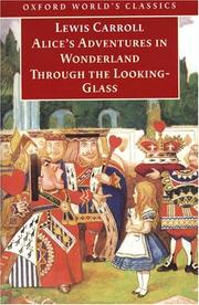 Alice's adventures in Wonderland ; and, Through the looking-glass : and what Alice found there