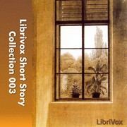 Cover of: Librivox Short Story Collection 003