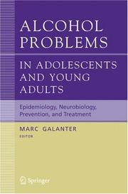 Cover of: Alcohol Problems in Adolescents and Young Adults: Epidemiology. Neurobiology. Prevention. and Treatment (Recent Developments in Alcoholism)