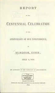 Report of the centennial celebration of the anniversary of our independence by Windsor (Conn.)