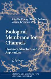 Biological membrane ion channels : dynamics, structure, and applications