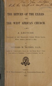 Cover of: The return of the exiles and the West African church: A lecture delivered at the Breadfruit school house, Lagos, West Africa, January 2, 1891