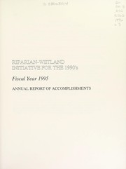 Cover of: Riparian-Wetland Initiative for the 1990s: annual report of accomplishments, fiscal year 1995