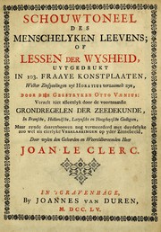 Cover of: Schouwtoneel des menschelyken leevens, of, Lessen der wysheid: uytgedrukt in 103. fraaye konstplaaten, welker zinspeelingen uyt Horatius verzaamellt zyn