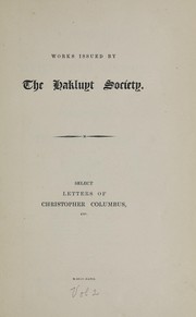 Cover of: Select letters of Christopher Columbus: with other original documents, relating to his four voyages to the New world