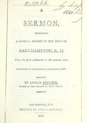 Cover of: Sermon, containing a general history of the town of East-Hampton, (L. I.): from its first settlement to the present time; delivered ... Jan. 1, 1806