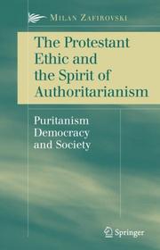 Cover of: The Protestant Ethic and the Spirit of Authoritarianism by Milan Zafirovski