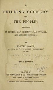 Cover of: A shilling cookery for the people by Alexis Soyer